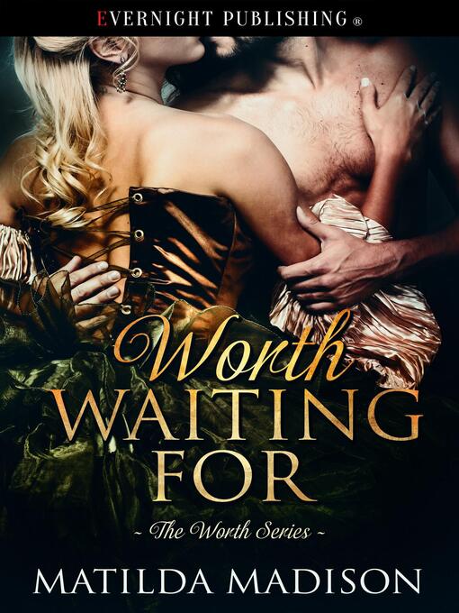 Title details for Worth Waiting For by Matilda Madison - Available